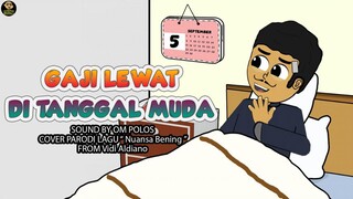 GAJI LEWAT DI TANGGAL MUDA