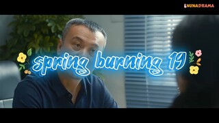 spring burning ep.19