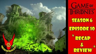 Game of Thrones season 6 Episode 10 "The Winds of Winter" Recap and Review