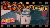 [Cửu vĩ hồ Naruto AMV] "Dù tôi nhỏ bé nhưng có làm gì đi nữa thì tôi luôn là chính mình"