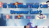Apakah Ini yang disebut Streamer Luck!