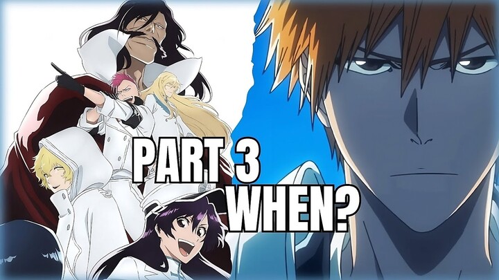 BLEACH: Thousand-Year Blood War Part 3 Release Date Situation Explained