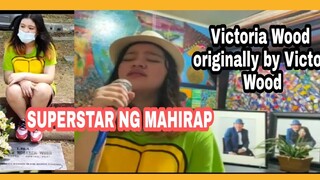 SUPERSTAR NG MAHIRAP by VICTORIA WOOD song originally and composed by his Dad VICTOR WOOD