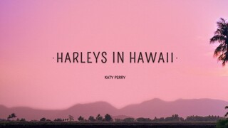 Katy Perry - (You and I) (Harleys in hawaii)  Full Lyrics