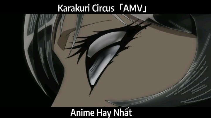 Karakuri Circus「AMV」Hay Nhất