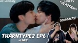 (OHHHKAY!!) TharnType The Series S2 Ep6 - Reaction + Links