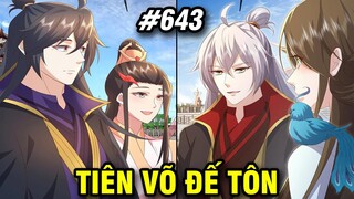 Tiên Võ Đế Tôn Chap 643 | Review Phim Truyện Tranh Hay | Lệ Phi Vũ