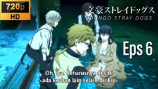 EP 6 - Bungou Stray Dogs [SUB INDO]