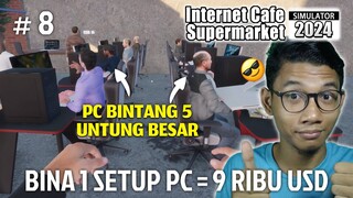 PC SETUP BINTANG 5 ? UNTUNG ATAU RUGI ??!! INTERNET CAFE SUPERMARKET SIMULATOR 2024 MALAYSIA #8