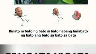 binabato si bato ng bato sa bato...