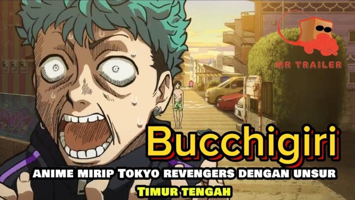 TRAILER BUCCHIGIRI (2024) || ANIME MIRIP TOKYO REVENGERS DENGAN UNSUR TIMUR TENGAH