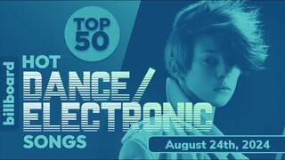 Billboard Hot Dance/Electronic/EDM Songs Top 50 (August 24th, 2024)