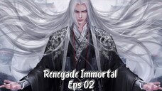 Renegade Immortal eps 02 Subtitle Indonesia