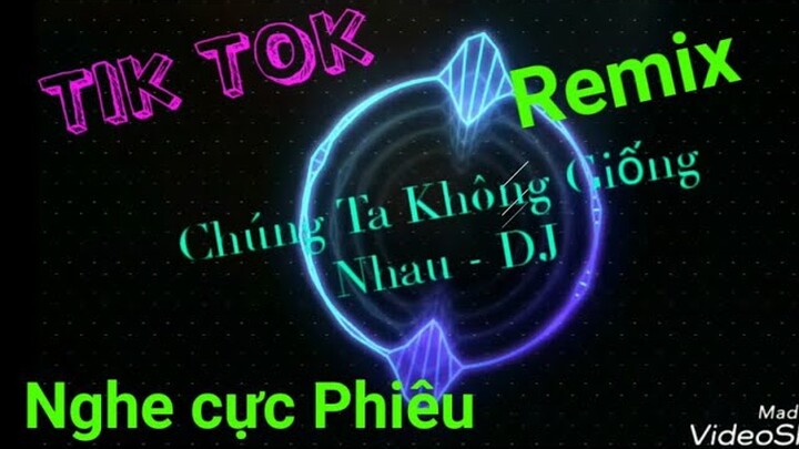 Chúng Ta Không Giống Nhau Remix - Tik Tok - Women Bu Yiyang remix - Tik Tok