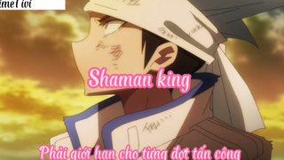 Shaman king _Tập 35 Phải giới hạn từng đời tấn công