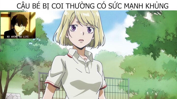 (P4) Cậu Bé Bị Coi Thường Có Sức Mạnh Khủng #ReviewAnime