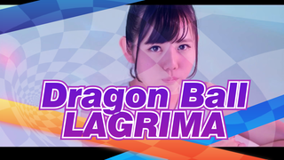 Dragon Ball|ED--- LAGRIMA