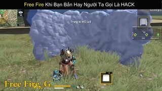 Free Fire Khi Bạn Bắn Hay Người Ta Gọi Là HACK_ phần 9