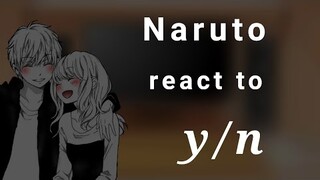 Naruto react to f!y/n and m!y/n {2/3}