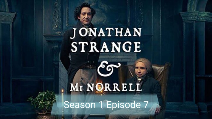 Jonathan Strange and Mr. Norrell Season 1 Episode 7
