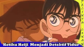 Episode dimana heiji menjadi detektif tidur karena mencoba membongkar identitas conan