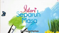 Isteri Separuh Masa Eps 1