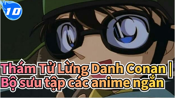 Thám Tử Lừng Danh Conan|【Cảnh phim】Sưu Tập Anime ngắn về Aoyama Gōshō：Ⅰ&Ⅱ_TA10