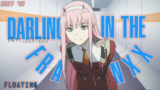 DARLING IN THE FRANX_FLOATING [ AMV/EDIT ] 4K