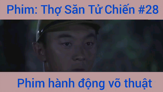 Phim Hành Động Thợ Săn Tử Chiến #28