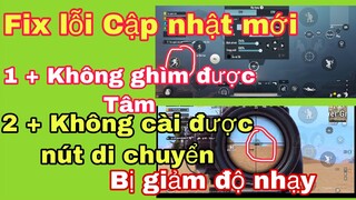 Fix lỗi Cập nhật mới [PUBG Mobile] không ghìm được tâm-mất kiểm soát- lỗi cài nút di chuyển