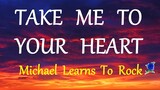 TAKE ME TO YOUR HEART   MICHAEL LEARNS TO ROCK lyrics (HD)