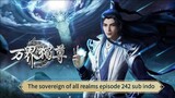 The sovereign of all realms episode 242 sub indo