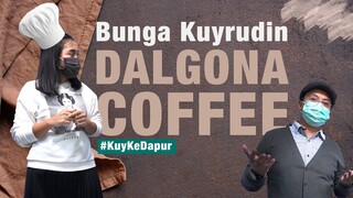 #KuyKeDapur: Bunga Kuyrudin - Dalgona Coffee