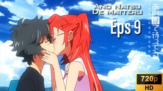 EP 9 Ano Natsu De Matteru [SUB INDO]