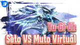 [Yu-Gi-Oh: Sisi Gelap Dimensi] Seto VS Muto Virtual_3