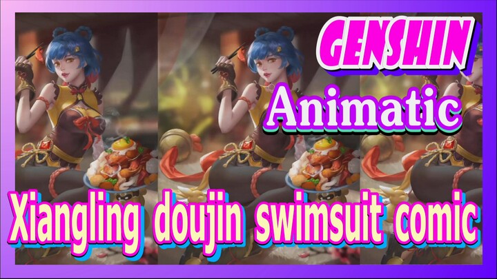 [Genshin  Animatic]  Xiangling doujin swimsuit comic