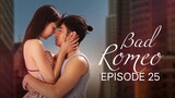 [EP25] Bad Romeo Tagalog dubbed