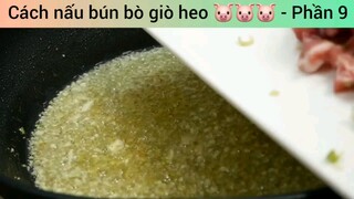 Cách nấu bún bò giò heo 🐷🐷🐷 - Phần 9