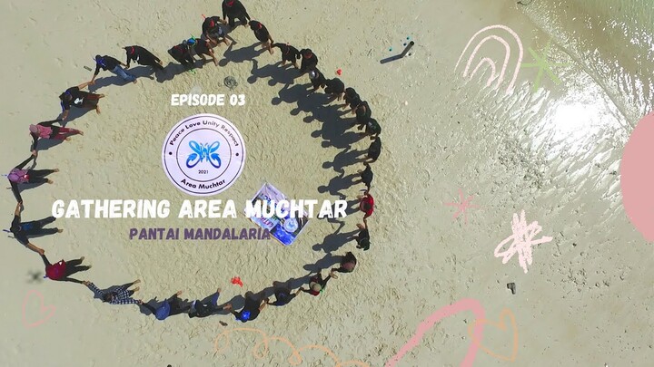 Pantai MandalaRia - Gathering Area Muchtar Episode Ke Tiga, Bulukumba