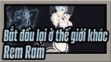 [Bắt đầu lại ở thế giới khác] Rem&Ram