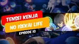 Tensei Kenja no Isekai Life episode 10 sub indo