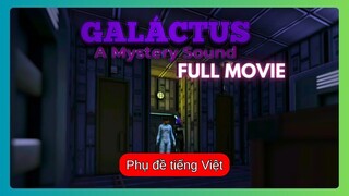 GALACTUS: ÂM THANH BÍ ẨN - PHIM NGẮN (Phụ đề tiếng Việt)