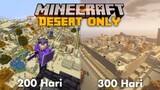 300 hari di minecraft Desert Only