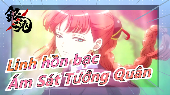 [Linh Hồn Bạc] Arc Ám Sát Tướng Quân x Tạm Biệt Shinsengumi x Porori-hen