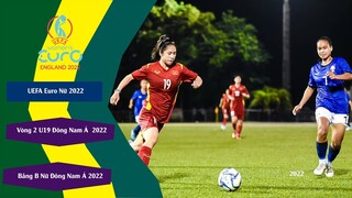 Kết quả Euro Nữ châu âu 2022, U19 Đông Nam á, Bóng đá nữ Đông nam á, Nữ Việt Nam thắng nhẹ