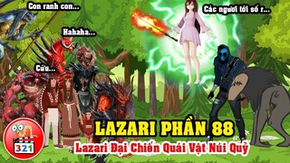 Câu Chuyện Lazari Phần 88: Lazari Đại Chiến Quái Vật Ở Núi Quỷ Giải Cứu Người Dân - Quá Khứ Bloody