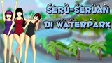 TEENAGE LOVE Liburan Seru ke Waterpark Eh Ketemu Verell ❤️ Drama Sakura School S