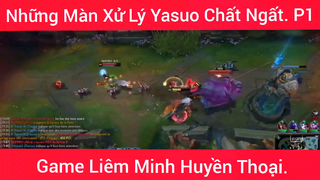 Màn Múa Đẳng Cấp Yasuo Chất Đừng Hỏi Phần 1 #gameLMHT