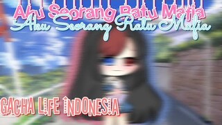 Aku Seorang Ratu Mafia || Gacha Life Indonesia || S2 End //