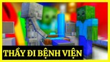 [ Lớp Học Quái Vật ] THẦY ĐI BỆNH VIỆN ( VIDEO HÀI ) | Minecraft Animation